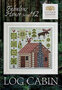 Fabulous House Series 12 - LogCabin -  Cottage Garden Samplings